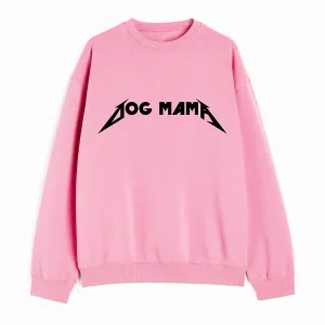 Dog Mama Sweatshirt