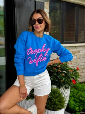 Trophy Wifin' Sweatshirt